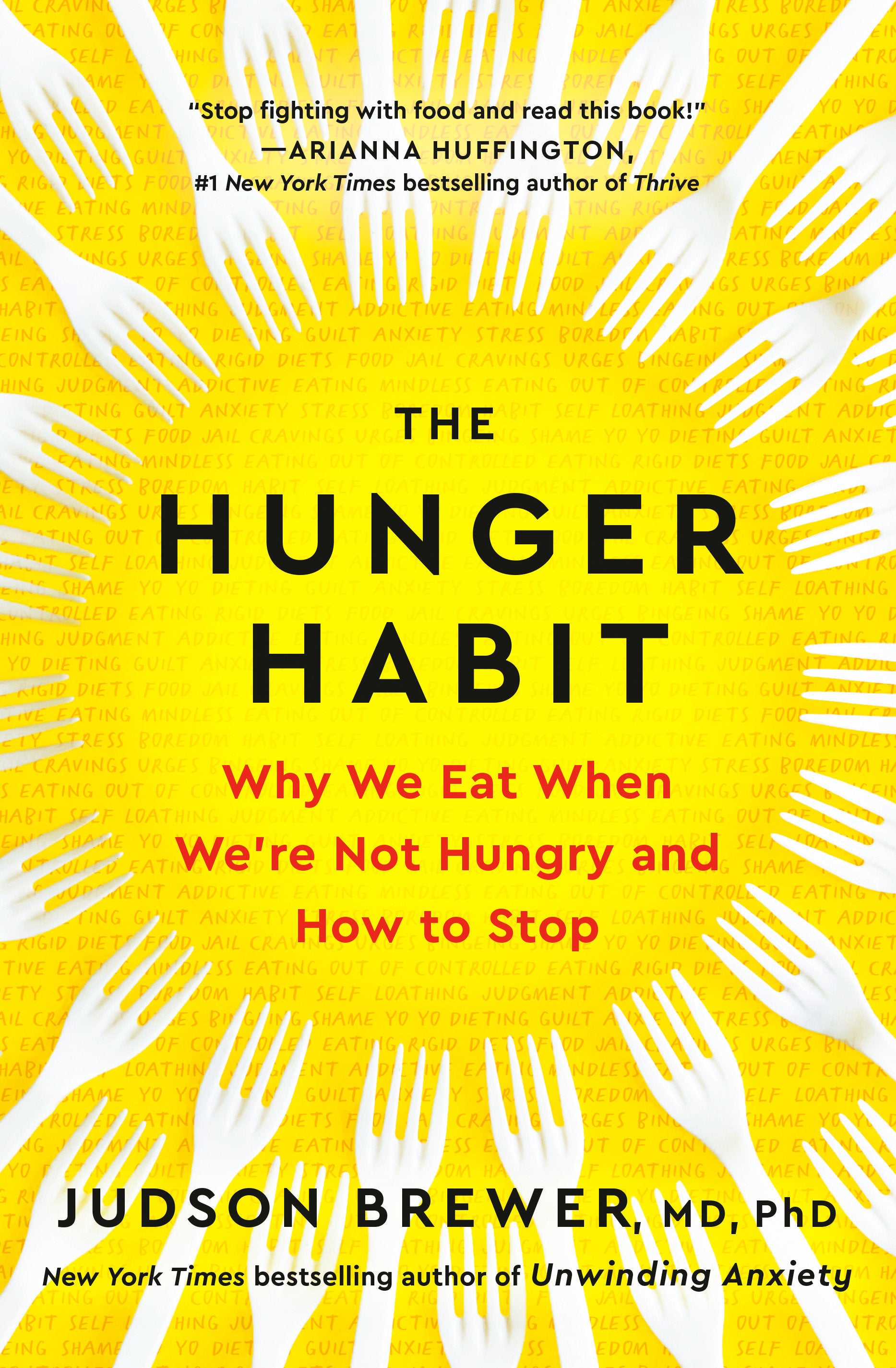 The Hunger Habit - Why We Eat When We're Not Hungry and How to Stop