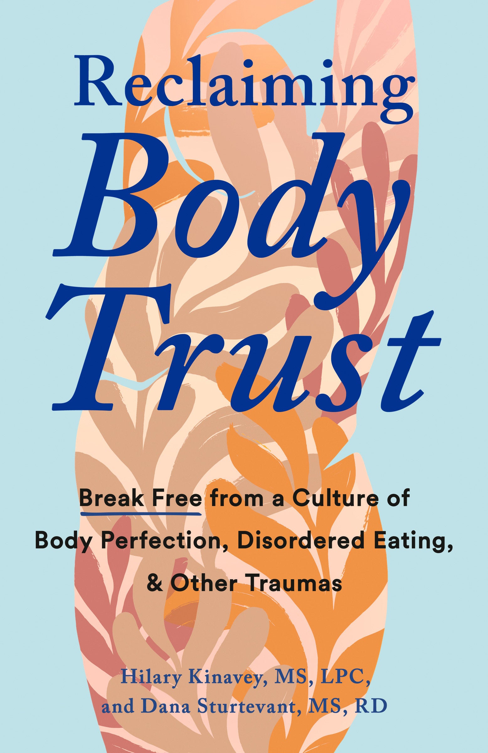 Reclaiming Body Trust - Break Free from a Culture of Body Perfection, Disordered Eating, and Other Traumas