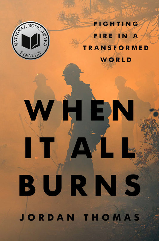 When It All Burns - Fighting Fire in a Transformed World