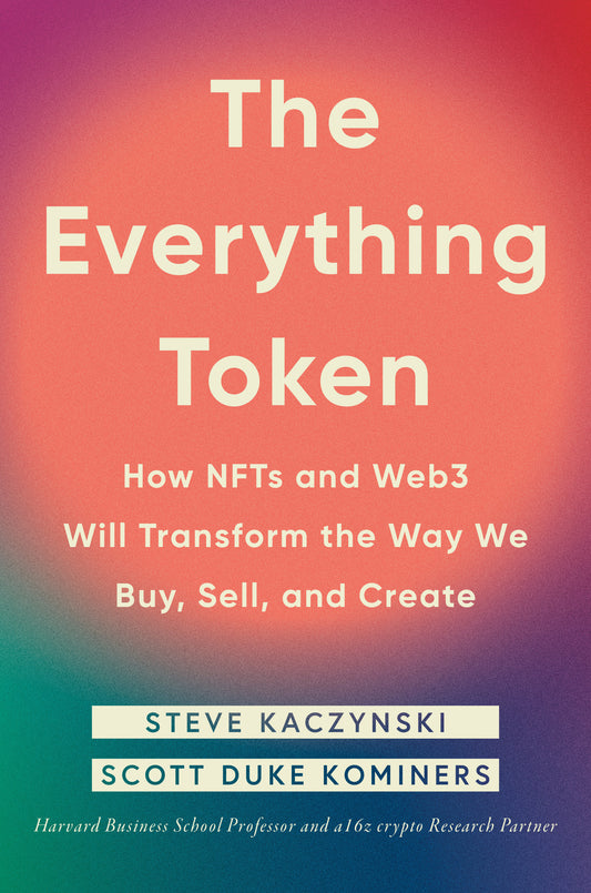 The Everything Token - How NFTs and Web3 Will Transform the Way We Buy, Sell, and Create
