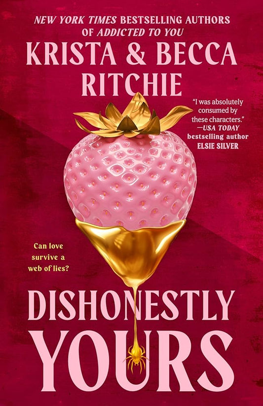Dishonestly Yours (Webs We Weave) by Krista Ritchie, Becca Ritchie / on Sale July 2nd
