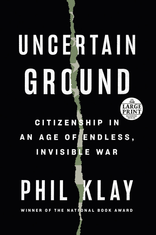 Uncertain Ground - Citizenship in an Age of Endless, Invisible War