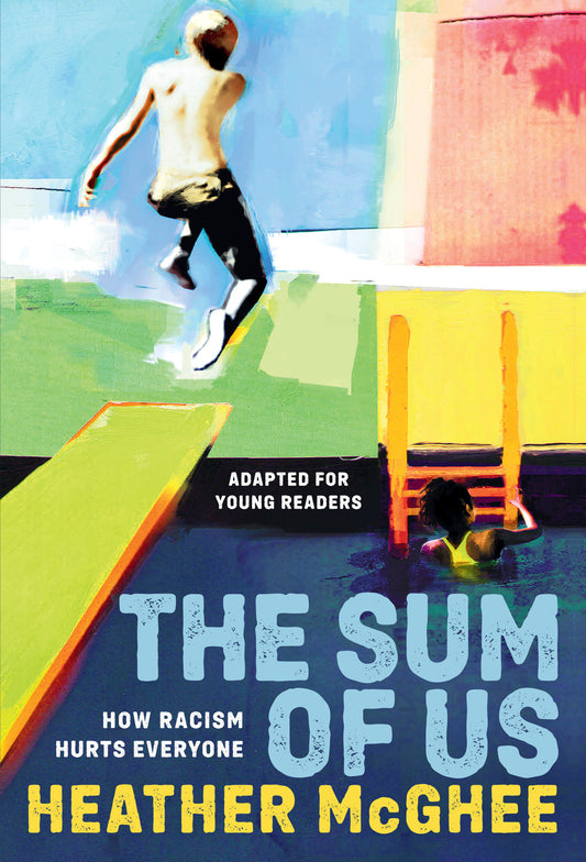 The Sum of Us (Adapted for Young Readers) - How Racism Hurts Everyone