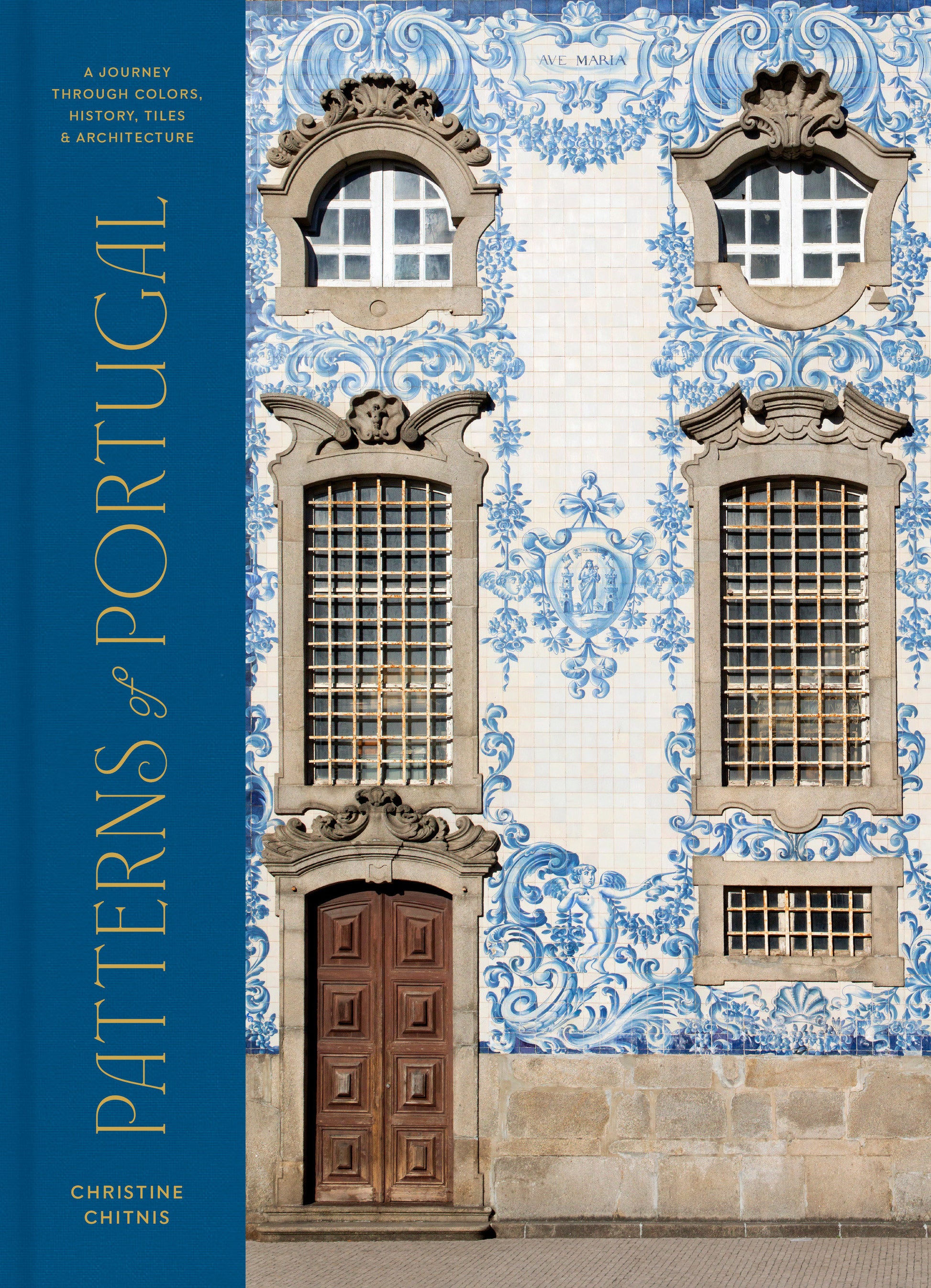 Patterns of Portugal - A Journey Through Colors, History, Tiles, and Architecture
