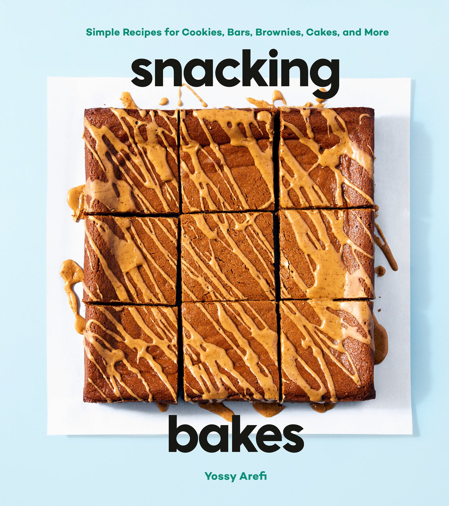 Snacking Bakes - Simple Recipes for Cookies, Bars, Brownies, Cakes, and More
