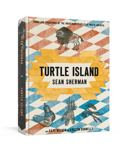Turtle Island - Foods and Traditions of the Indigenous Peoples of North America