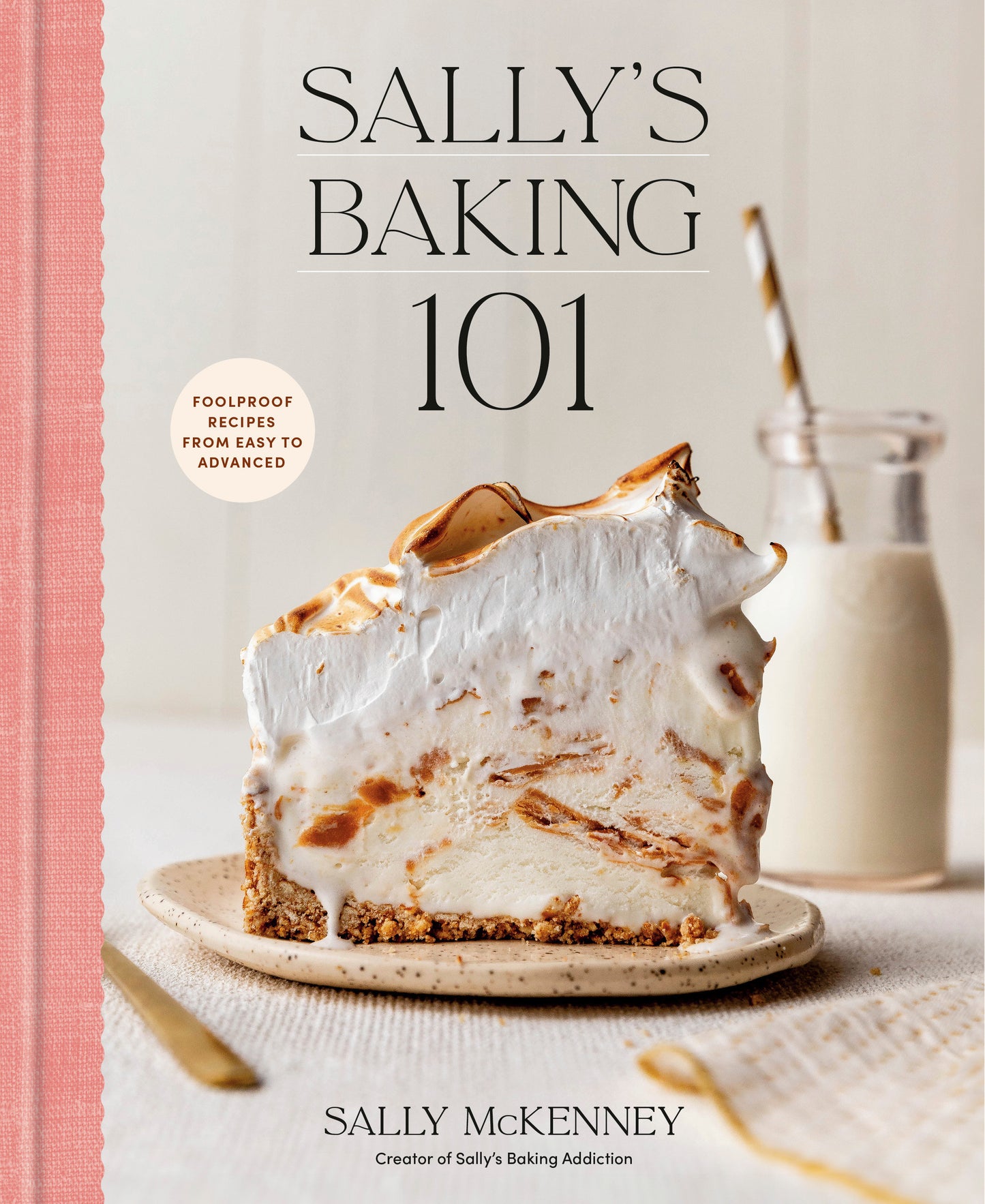 Sally's Baking 101 - Foolproof Recipes from Easy to Advanced