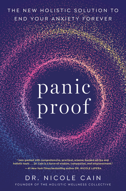 Panic Proof - The New Holistic Solution to End Your Anxiety Forever