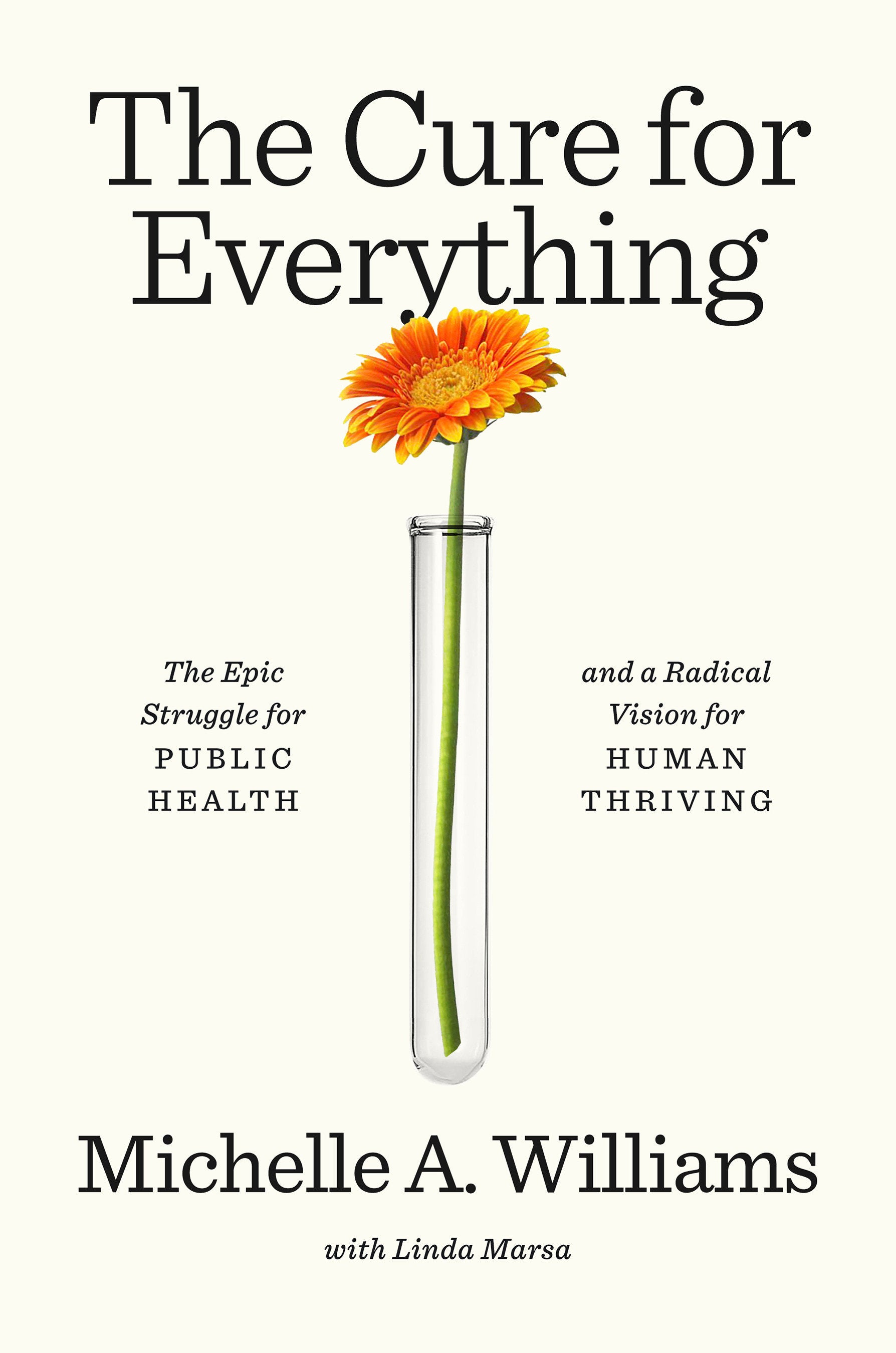 The Cure for Everything - The Epic Struggle for Public Health and a Radical Vision for Human Thriving