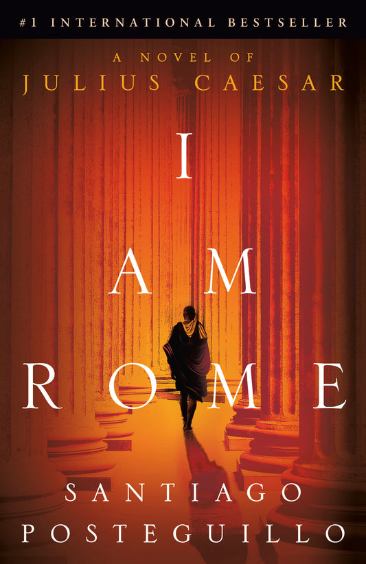 I Am Rome - A Novel