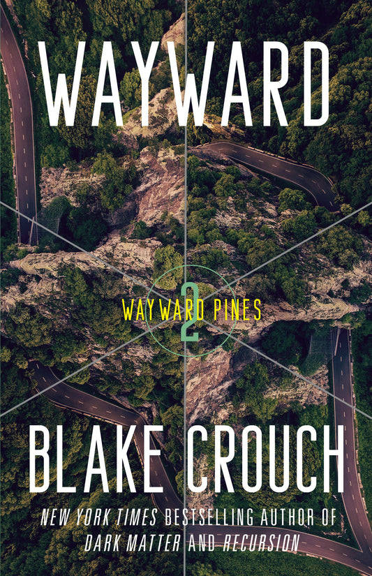 Wayward - Wayward Pines: 2 (The Wayward Pines Trilogy) (Book:2)