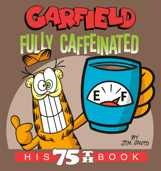 Garfield Fully Caffeinated - His 75th Book (Garfield)