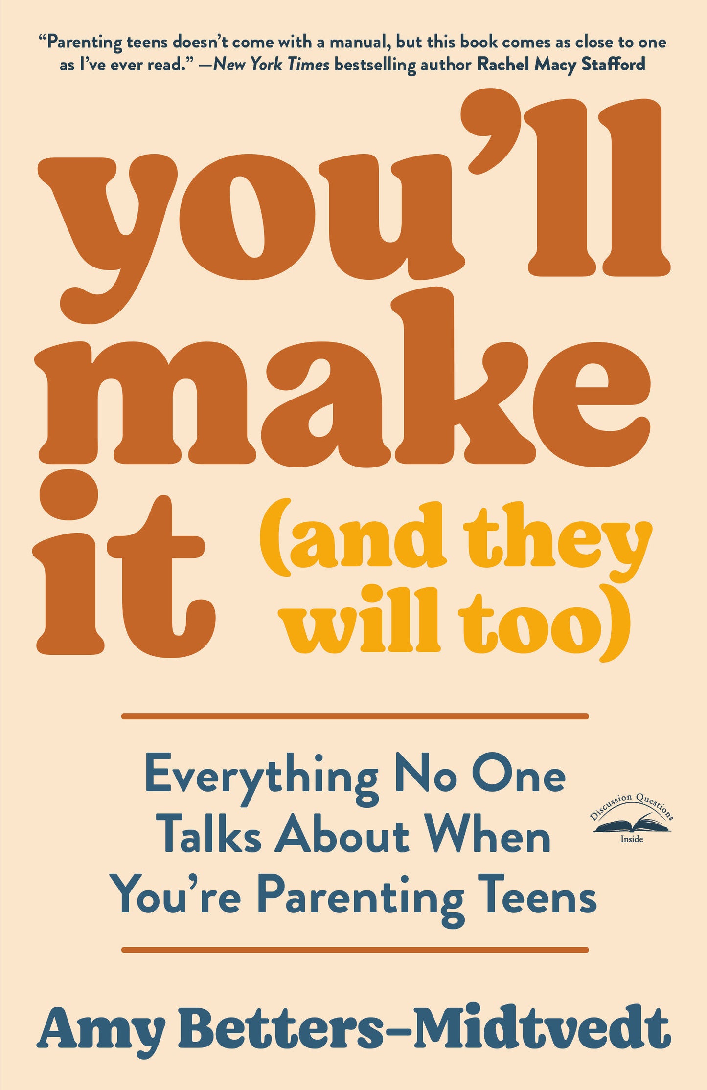 You'll Make It (and They Will Too) - Everything No One Talks About When You're Parenting Teens