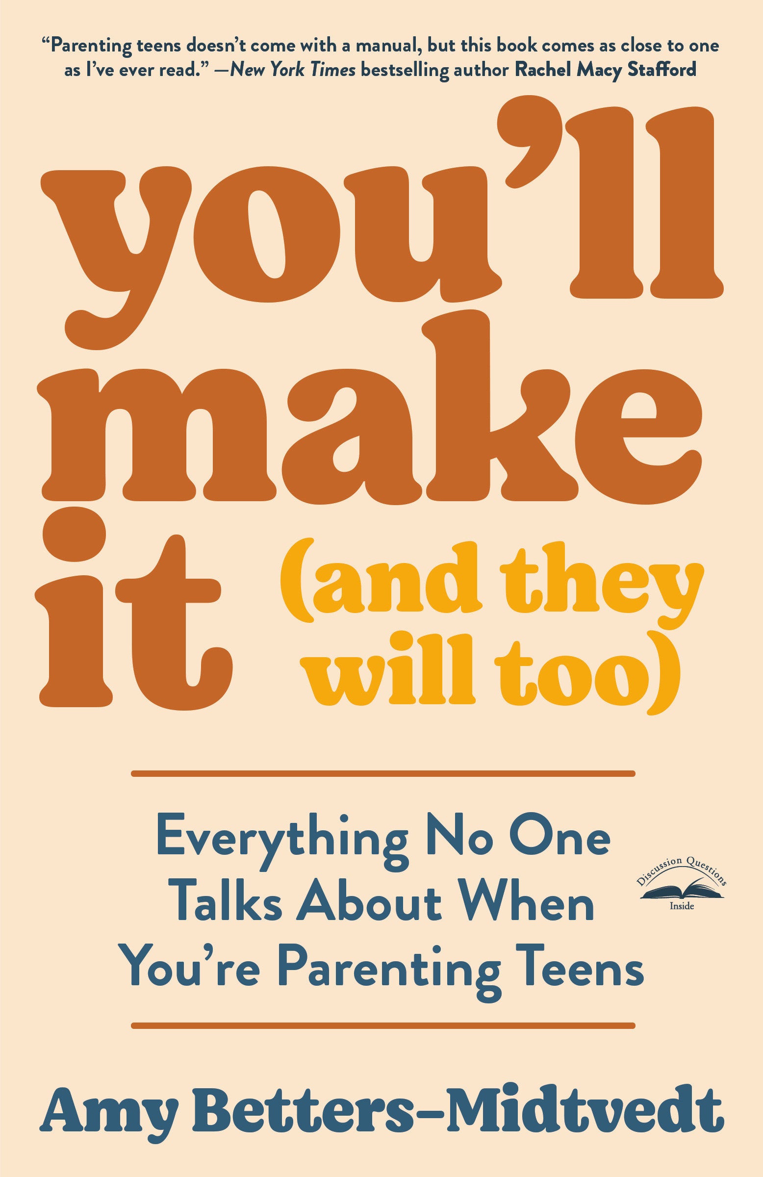You'll Make It (and They Will Too) - Everything No One Talks About When You're Parenting Teens