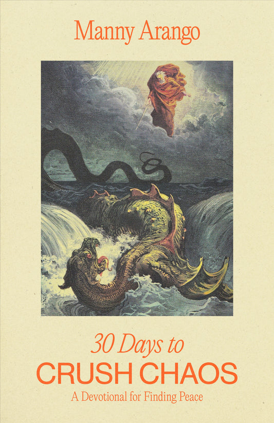 30 Days to Crush Chaos - A Devotional for Finding Peace