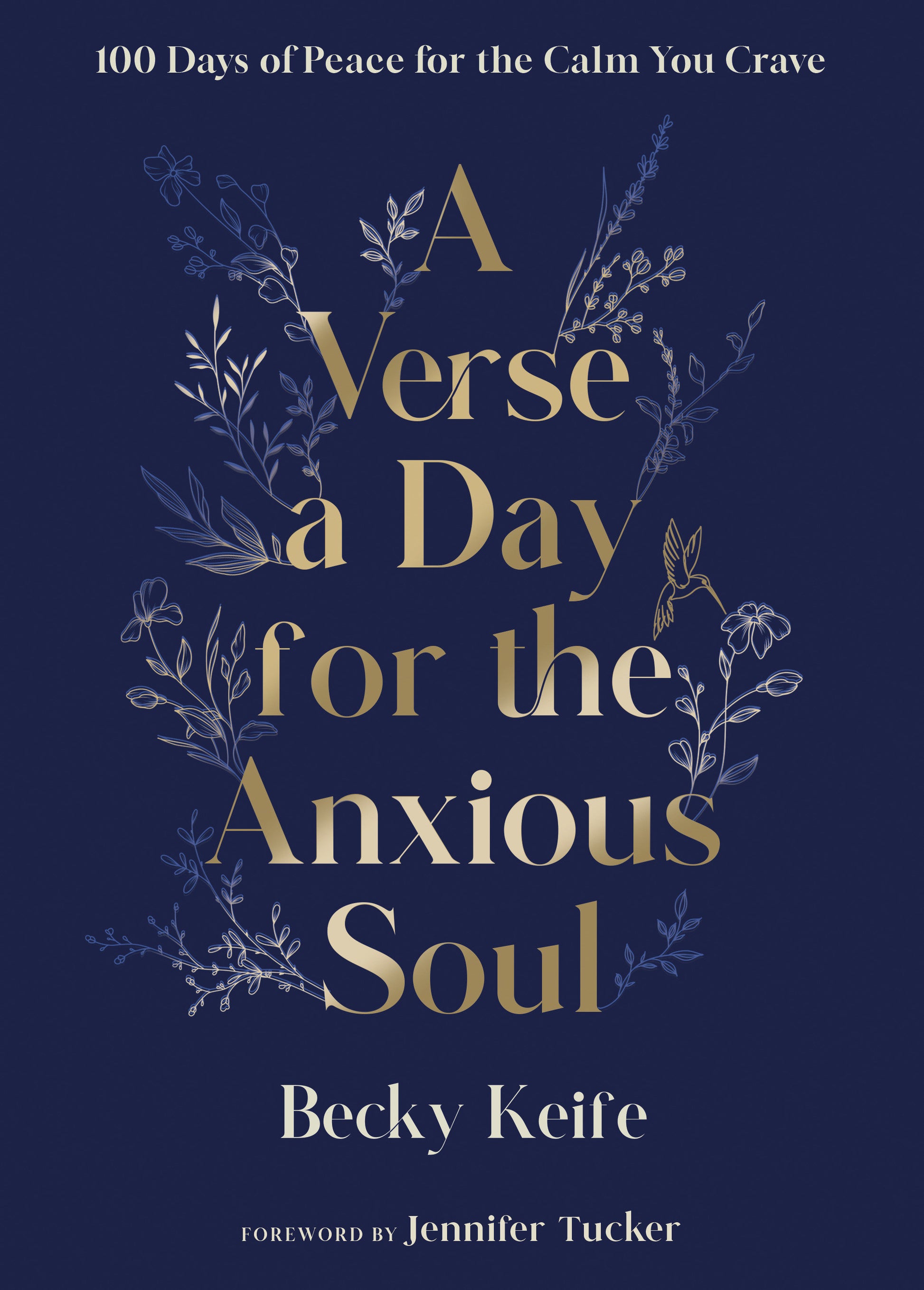 A Verse a Day for the Anxious Soul - 100 Days of Peace for the Calm You Crave: A Devotional
