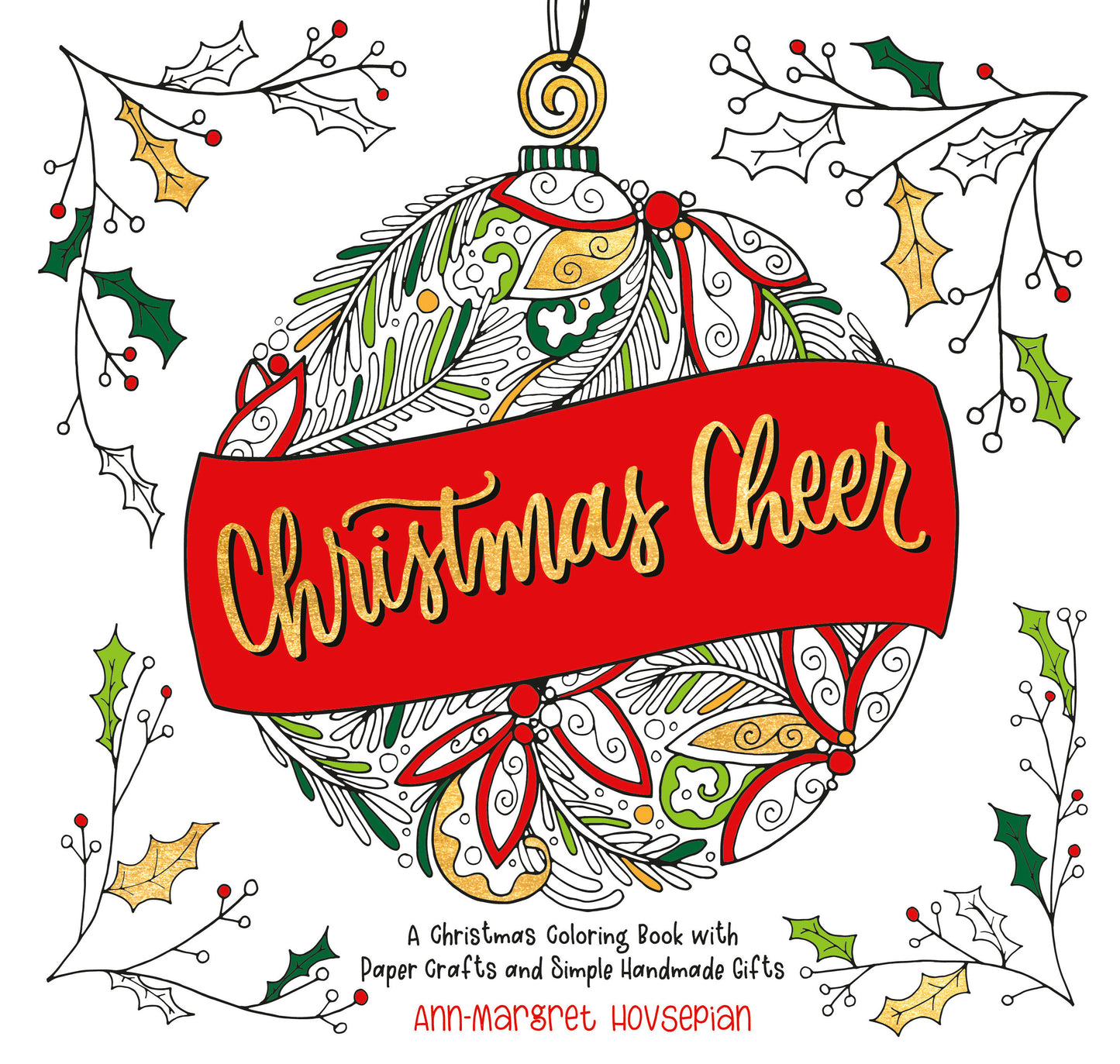Christmas Cheer - A Christmas Coloring Book with Paper Crafts and Simple Handmade Gifts