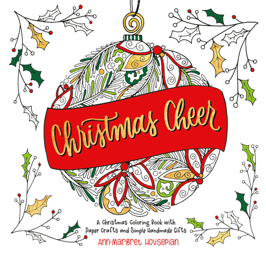 Christmas Cheer - A Christmas Coloring Book with Paper Crafts and Simple Handmade Gifts