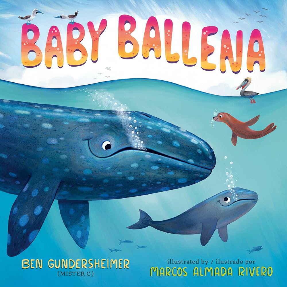 Baby Ballena (Bilingual English-Spanish Edition) by Ben Gundersheimer (Mister G), Marcos Almada Rivero