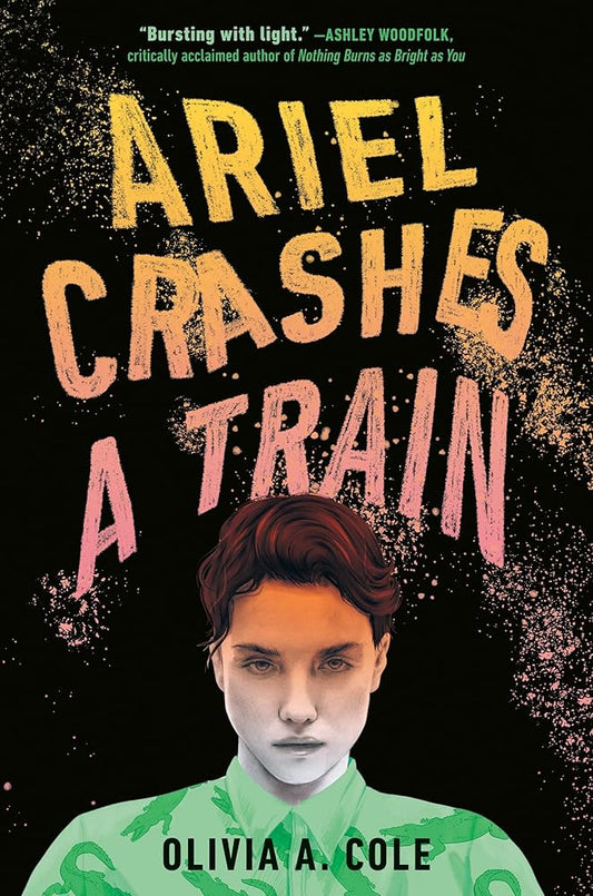 Ariel Crashes a Train by Olivia A. Cole