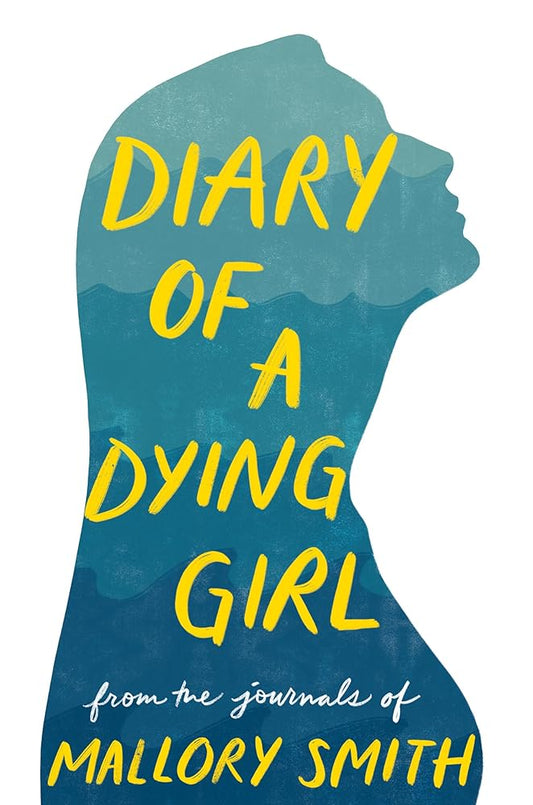 Diary of a Dying Girl: Adapted from Salt in My Soul by Mallory Smith