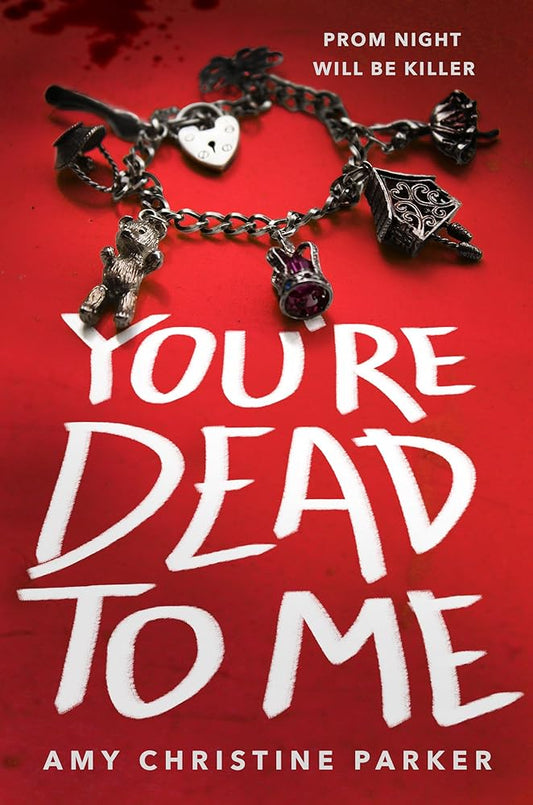 You're Dead to Me by Amy Christine Parker