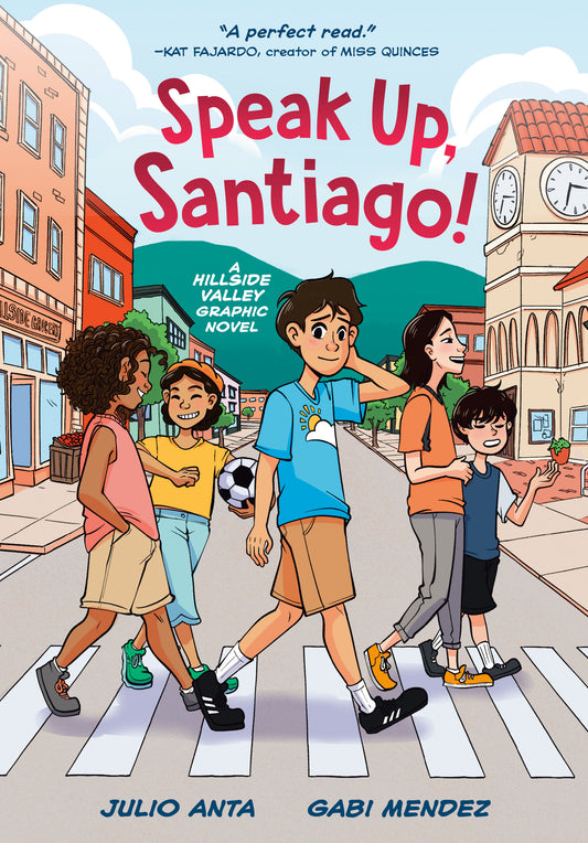 Speak Up, Santiago! - (A Hillside Valley Graphic Novel) (Hillside Valley)