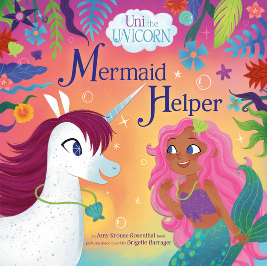 Uni the Unicorn: Mermaid Helper (Uni the Unicorn)