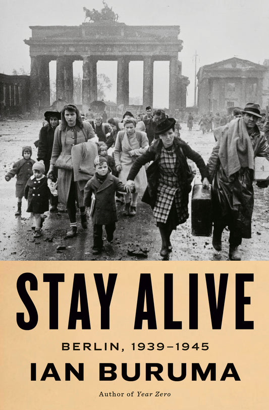 Stay Alive - Berlin, 1939-1945