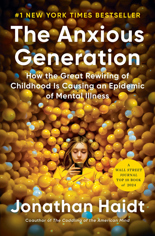 The Anxious Generation - How the Great Rewiring of Childhood Is Causing an Epidemic of Mental Illness