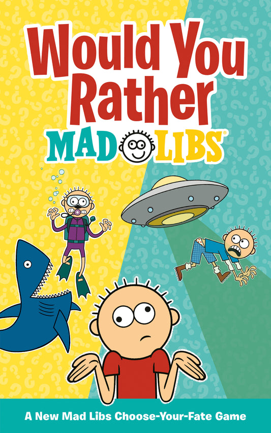 Would You Rather Mad Libs - A New Mad Libs Choose-Your-Fate Game (Mad Libs)