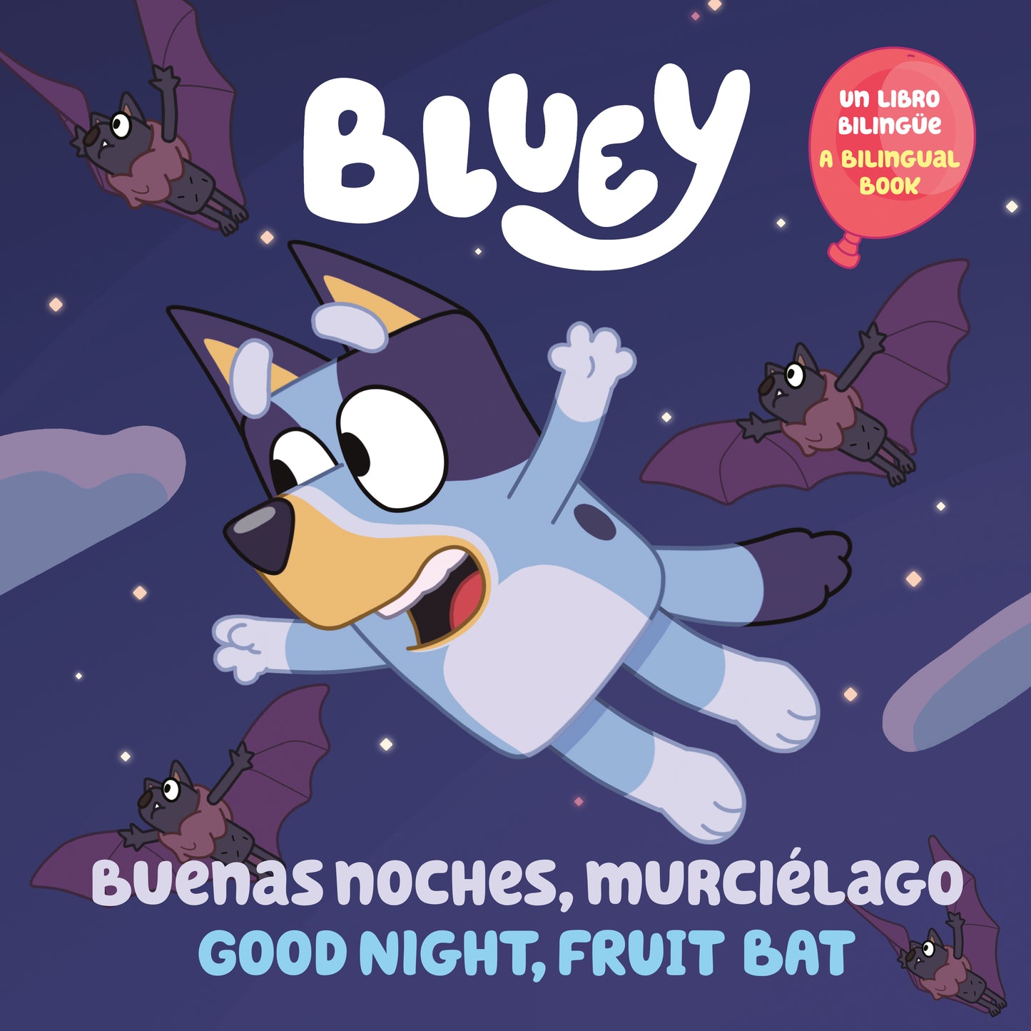 Bluey: Good Night, Fruit Bat/Buenas noches, murci�lago, Good Night, Fruit Bat - Un libro biling�e, A Bilingual Book (Bluey)