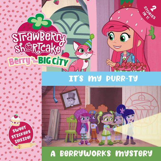 It's My Purr-ty & A Berryworks Mystery (Strawberry Shortcake)