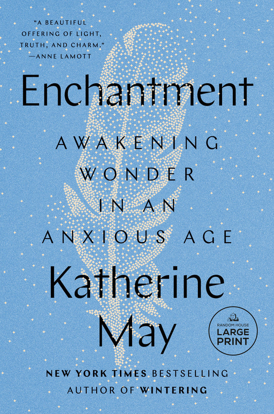 Enchantment - Awakening Wonder in an Anxious Age