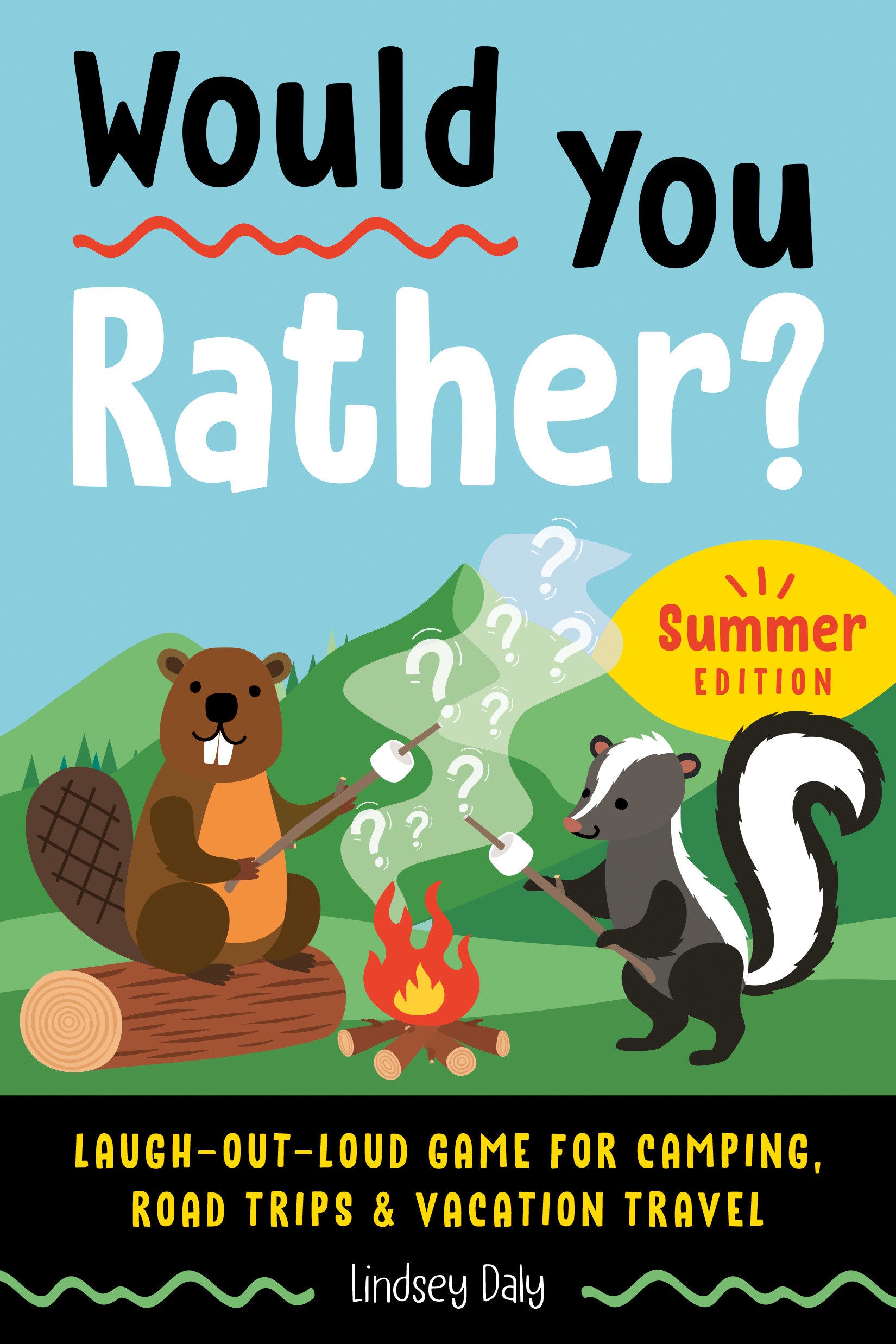 Would You Rather? Summer Edition - Laugh-Out-Loud Game for Camping, Road Trips, and Vacation Travel (Would You Rather?)