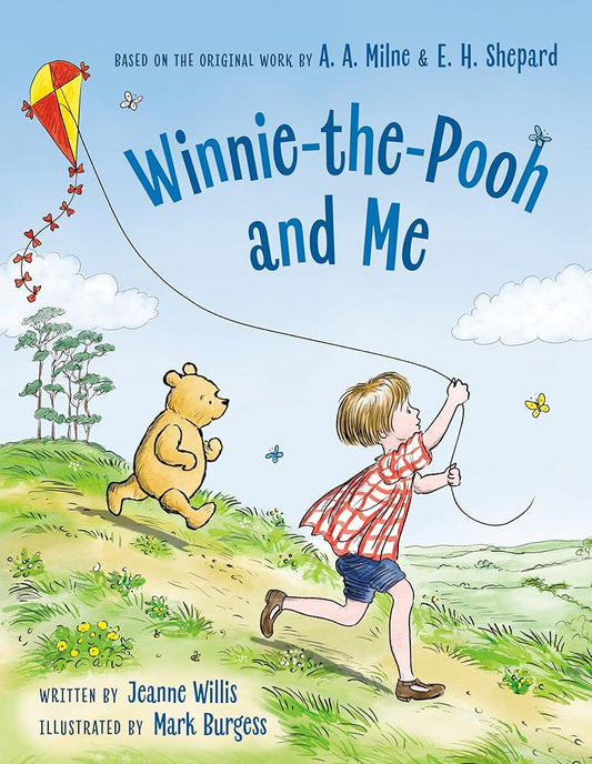 Winnie-the-Pooh and Me by Jeanne Willis, Mark Burgess