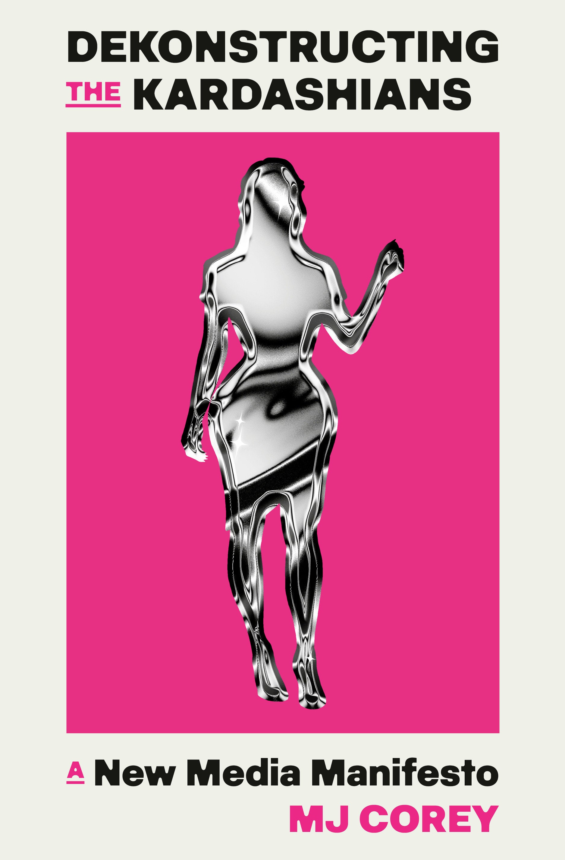 Dekonstructing the Kardashians - A New Media Manifesto