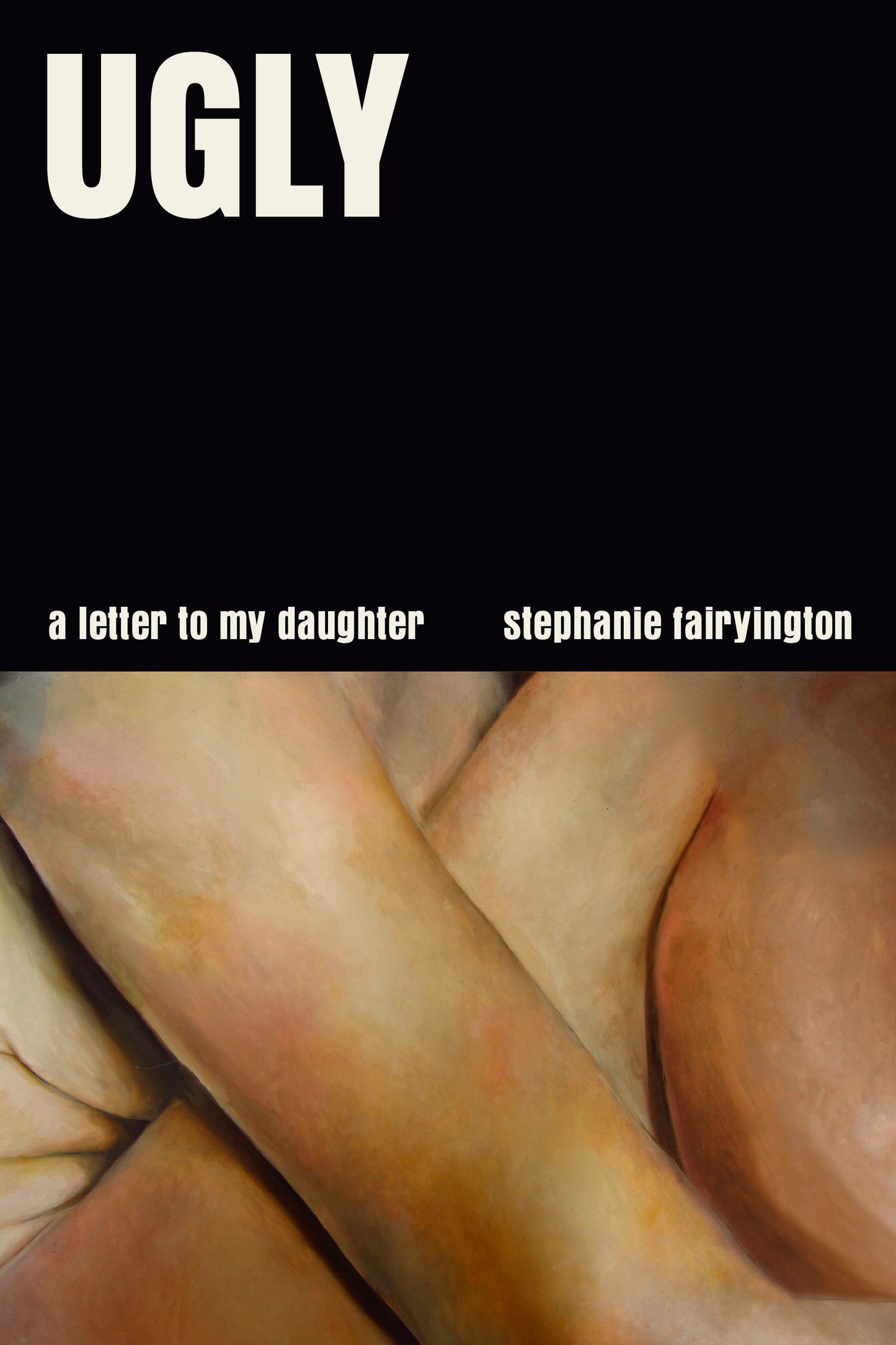 Ugly - A Letter to My Daughter