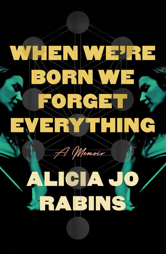 When We're Born We Forget Everything - A Memoir