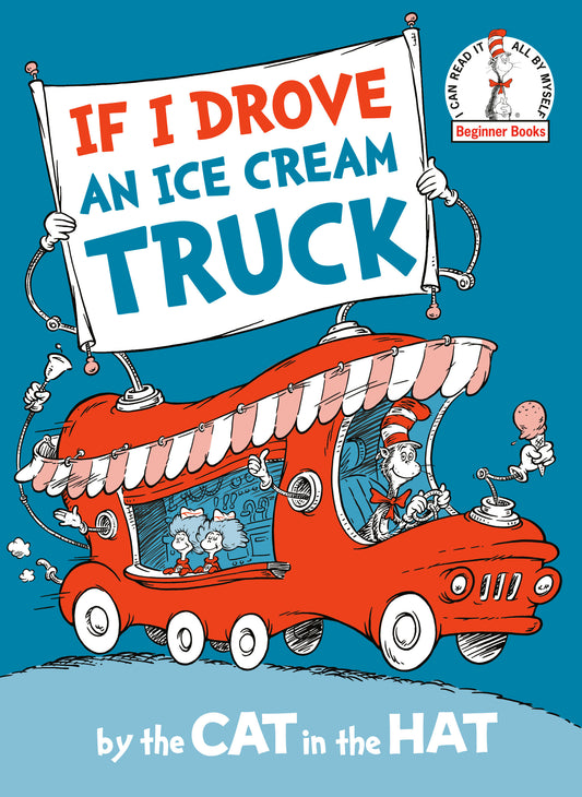 If I Drove an Ice Cream Truck--by the Cat in the Hat (Beginner Books)