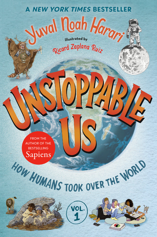 Unstoppable Us, Volume 1: How Humans Took Over the World (Unstoppable Us) (Book:1)