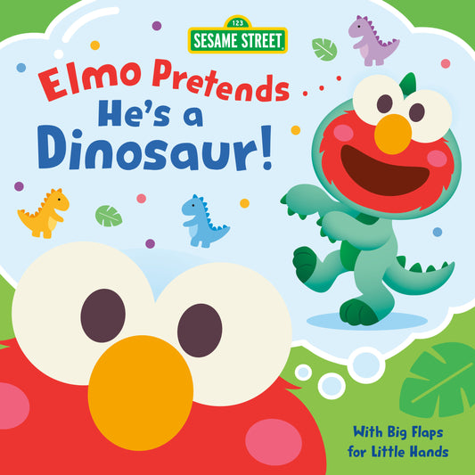Elmo Pretends... He's a Dinosaur! (Sesame Street) (Elmo Pretends)