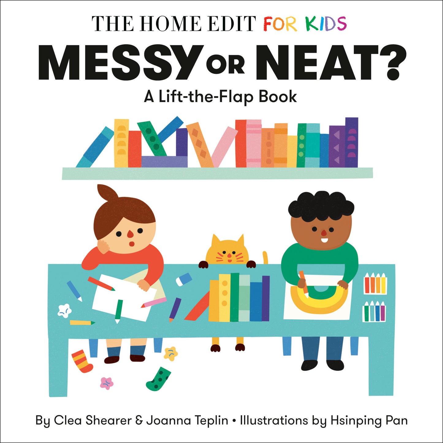 Messy or Neat?: A Lift-the-Flap Book - A Home Edit Board Book for Kids (The Home Edit for Kids)
