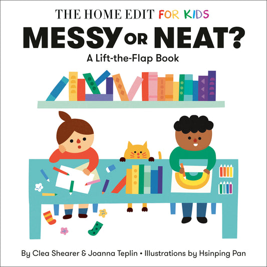 Messy or Neat?: A Lift-the-Flap Book - A Home Edit Board Book for Kids (The Home Edit for Kids)