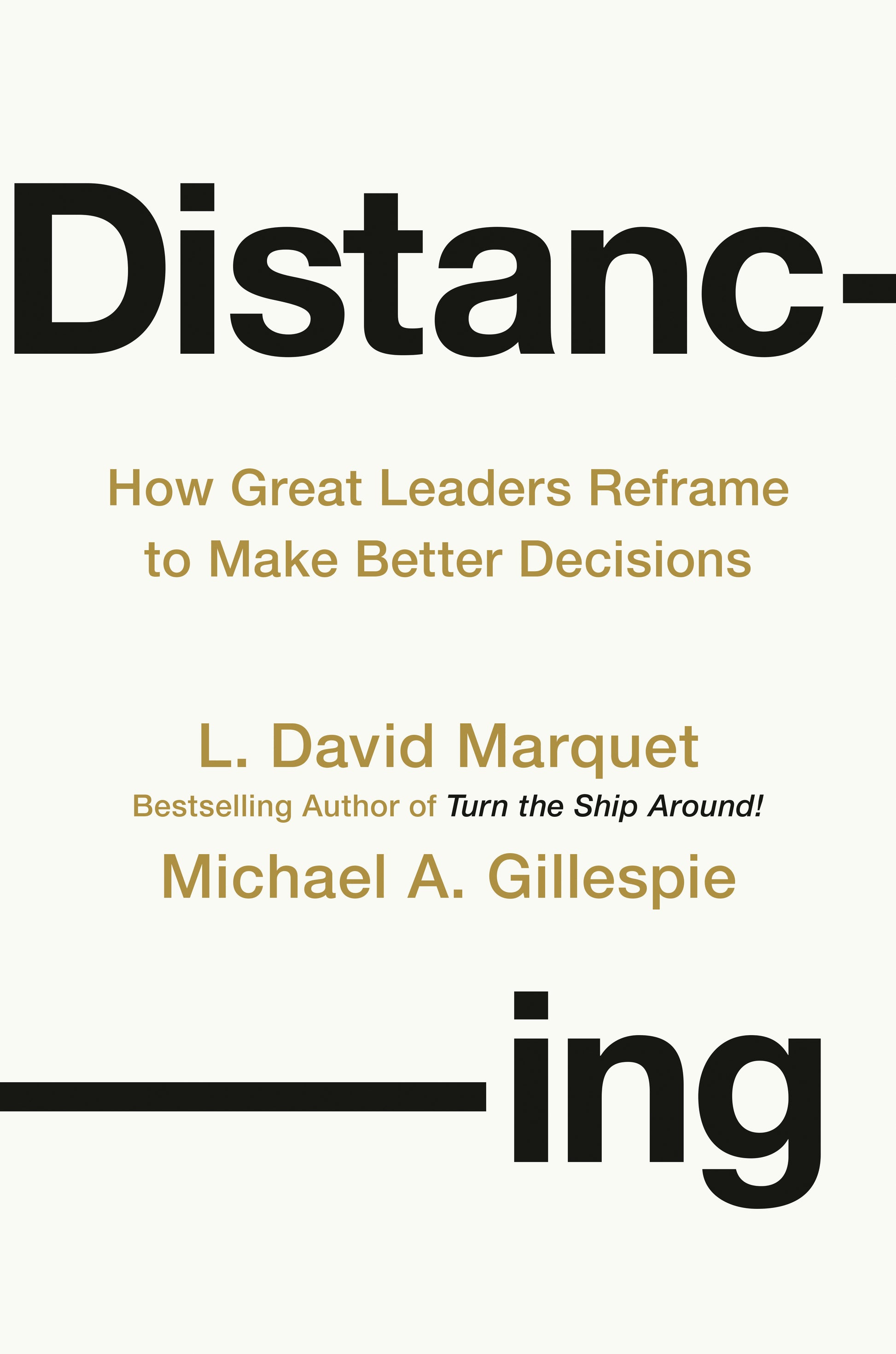 Distancing - How Great Leaders Reframe to Make Better Decisions