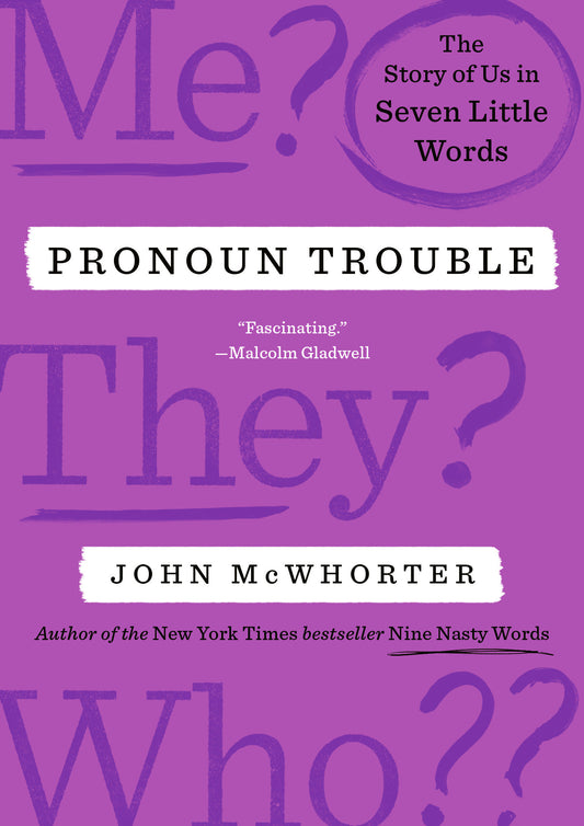 Pronoun Trouble - The Story of Us in Seven Little Words