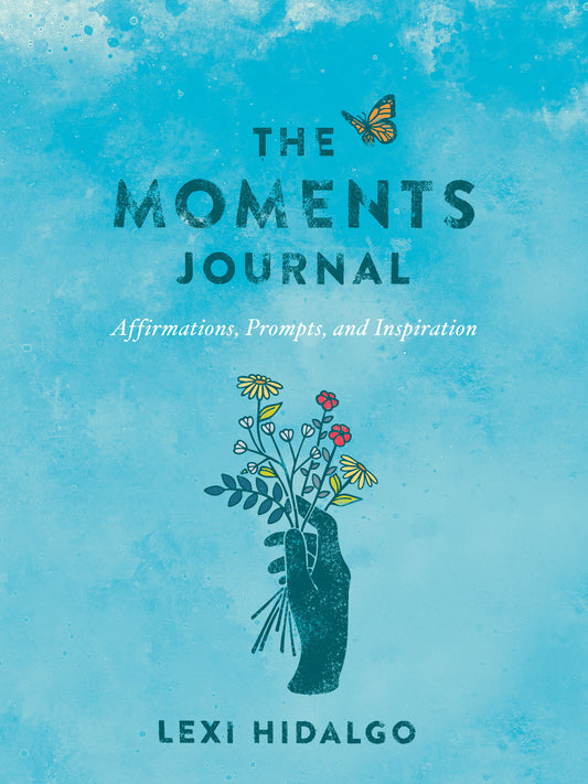 The Moments Journal - Affirmations, Prompts, and Inspiration
