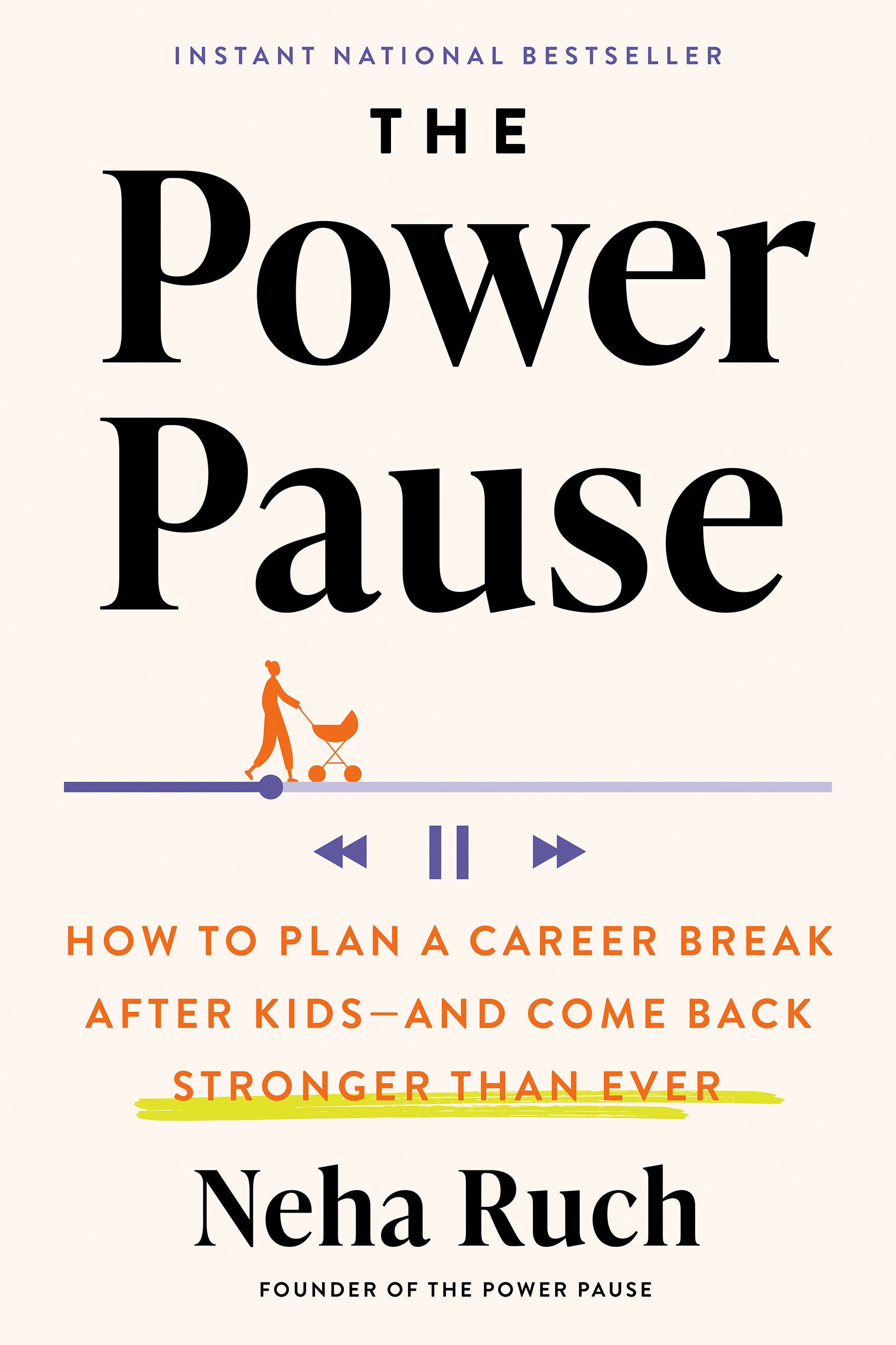 The Power Pause - How to Plan a Career Break After Kids--and Come Back Stronger Than Ever