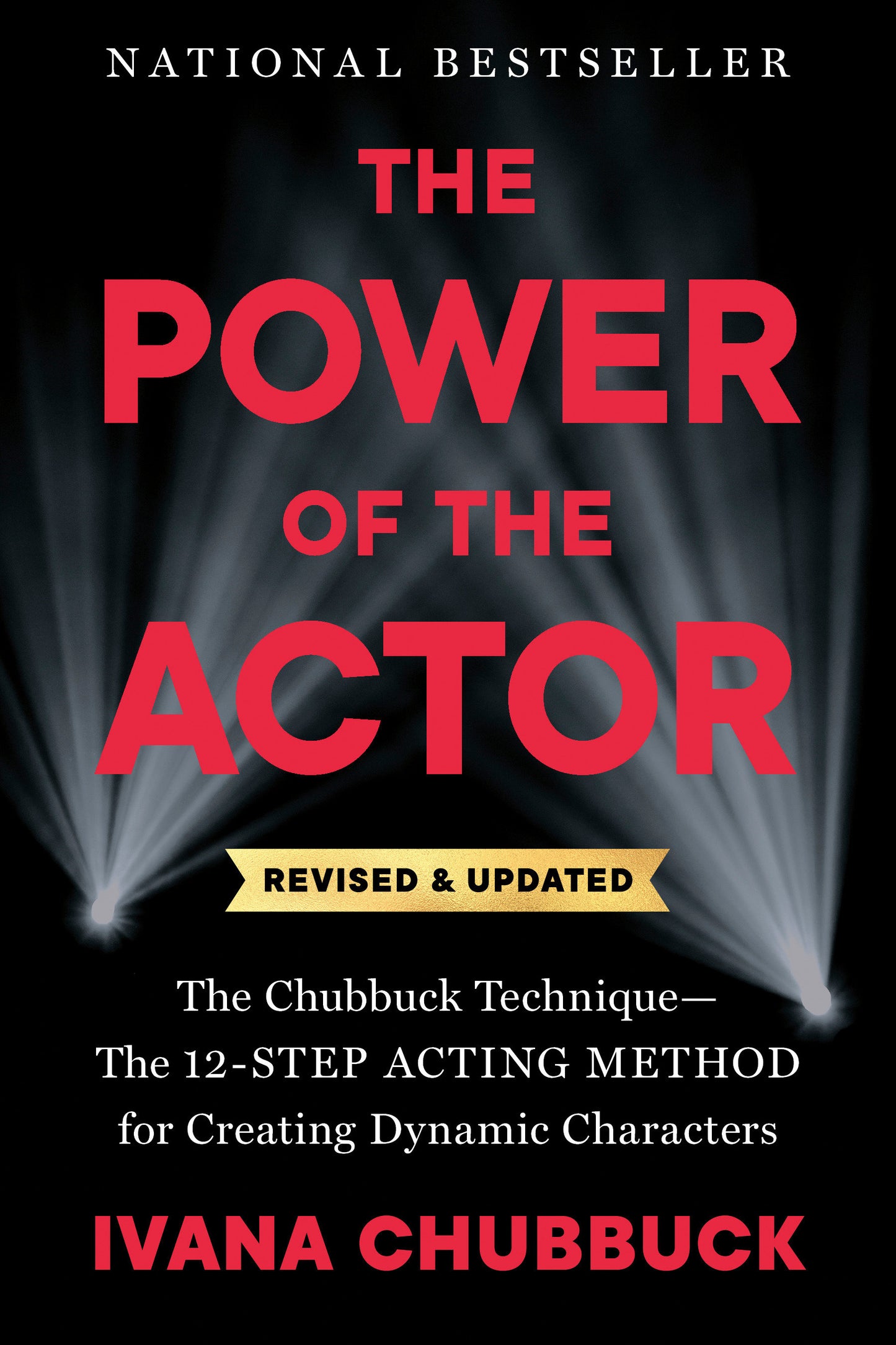 The Power of the Actor, Revised and Updated - The Chubbuck Technique--The 12-Step Acting Method for Creating Dynamic Characters