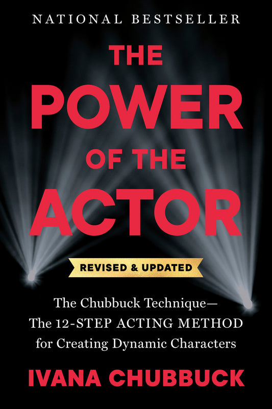The Power of the Actor, Revised and Updated - The Chubbuck Technique--The 12-Step Acting Method for Creating Dynamic Characters